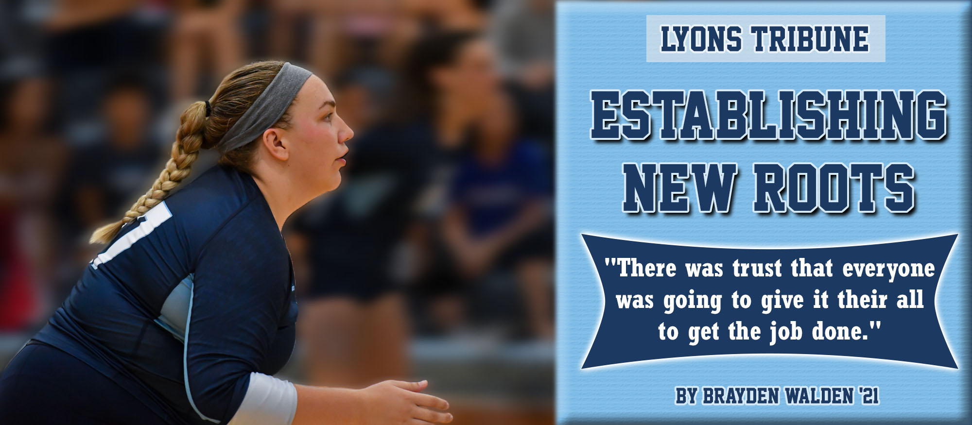 Graphic showing Brayden Walden - Lyons volleyball player - and promoting her article for the Lyons Tribune on Oct. 12, 2018. Graphic created by Emma Recchi '19