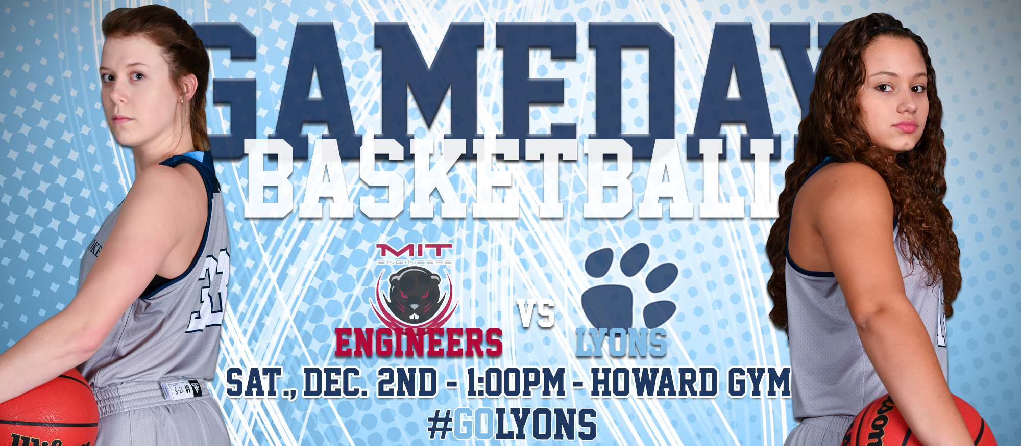 Gameday graphic featuring Lyons basketball players Michaela Butin and Raquel Fitzpatrick promoting the Saturday, December 2nd home game at 1pm against MIT at the Howard Gym.