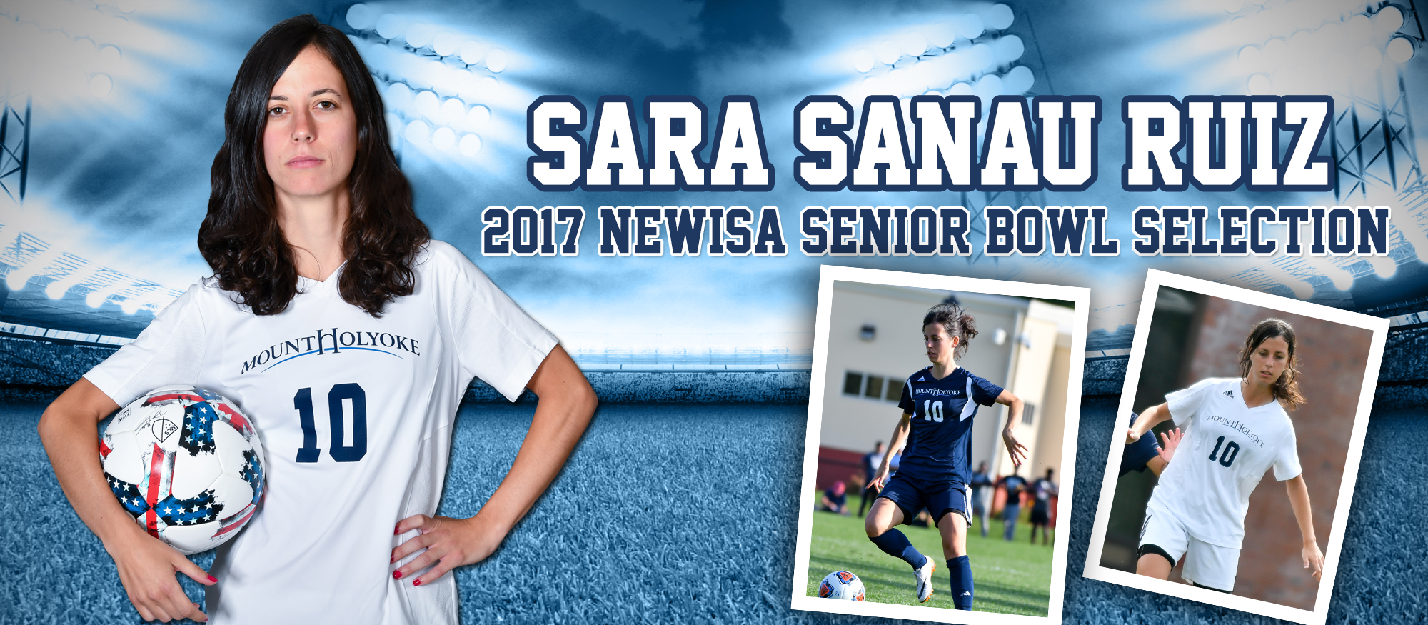 Graphic featuring Lyons soccer player, Sara Sanau Ruiz, who was selected to compete in the New England Women's Intercollegiate Soccer Association Senior Bowl on December 3rd.