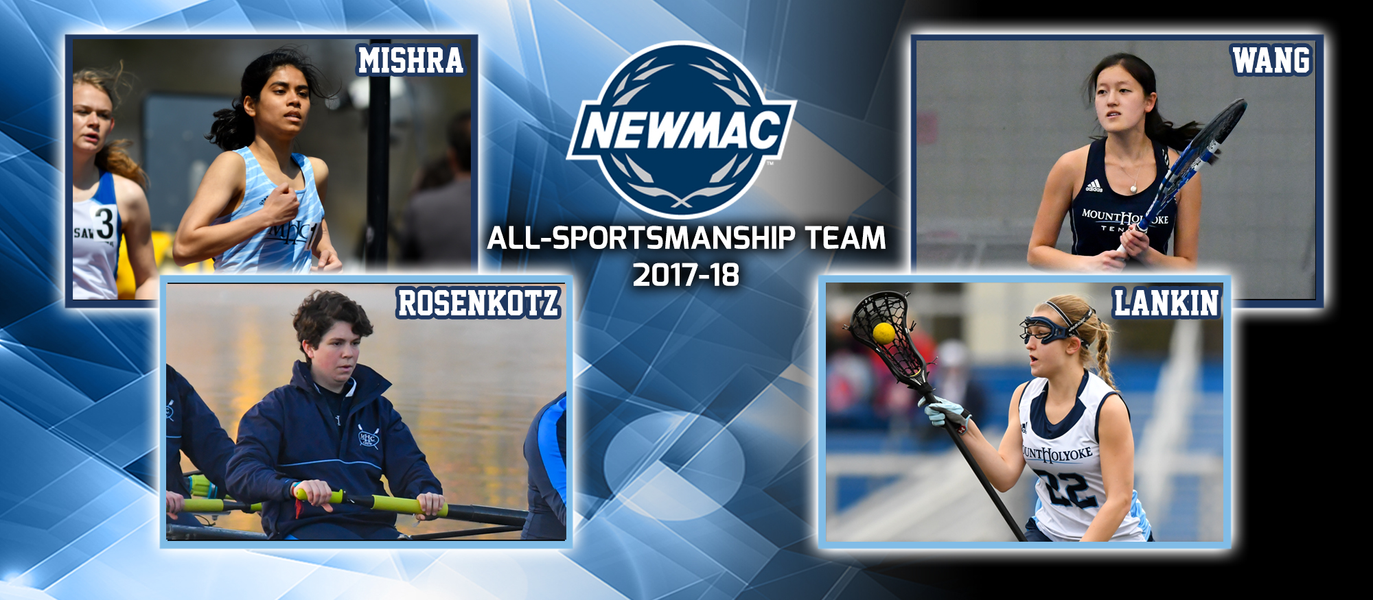 Graphic depicting the four NEWMAC All-Sportsmanship Teams for the spring 2018, including track & field's Gargi Mishra, tennis's Clara Wang, rowing's Mira Rosenkotz and lacrosse's Julia Lankin.