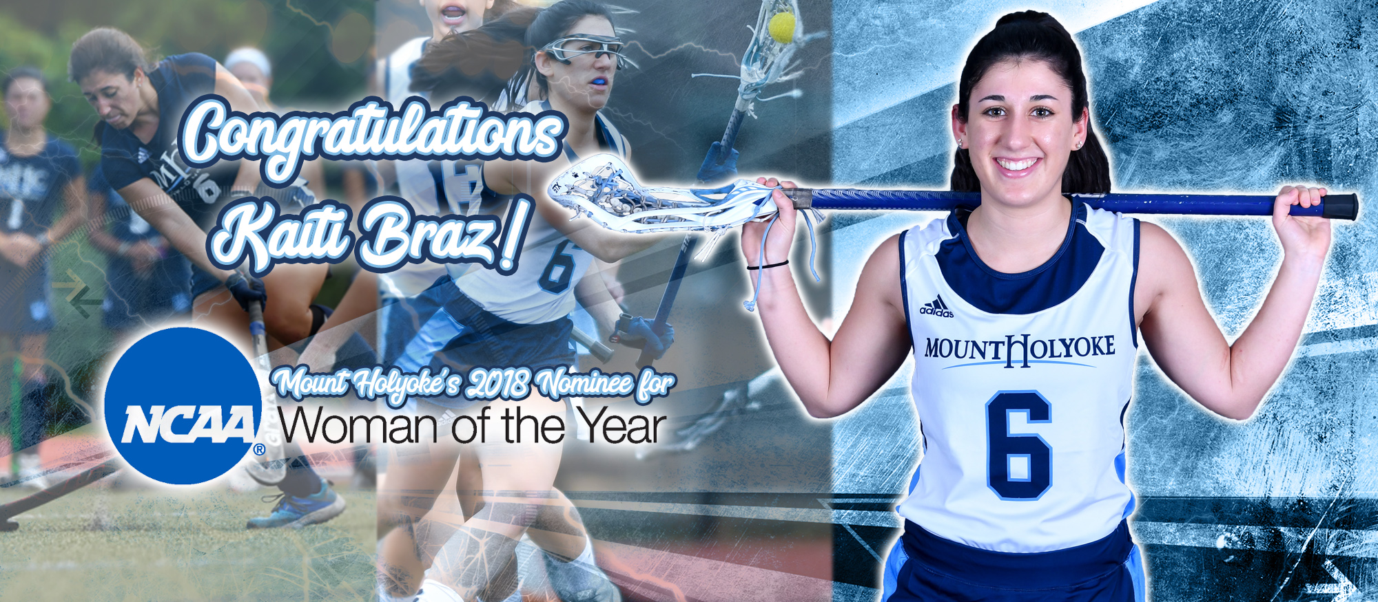 Photo depicting several images of former Lyons field hockey/lacrosse standout Kaitlin Braz '18 who was named MHC's selection for the 2018 NCAA Woman of the Year Award.