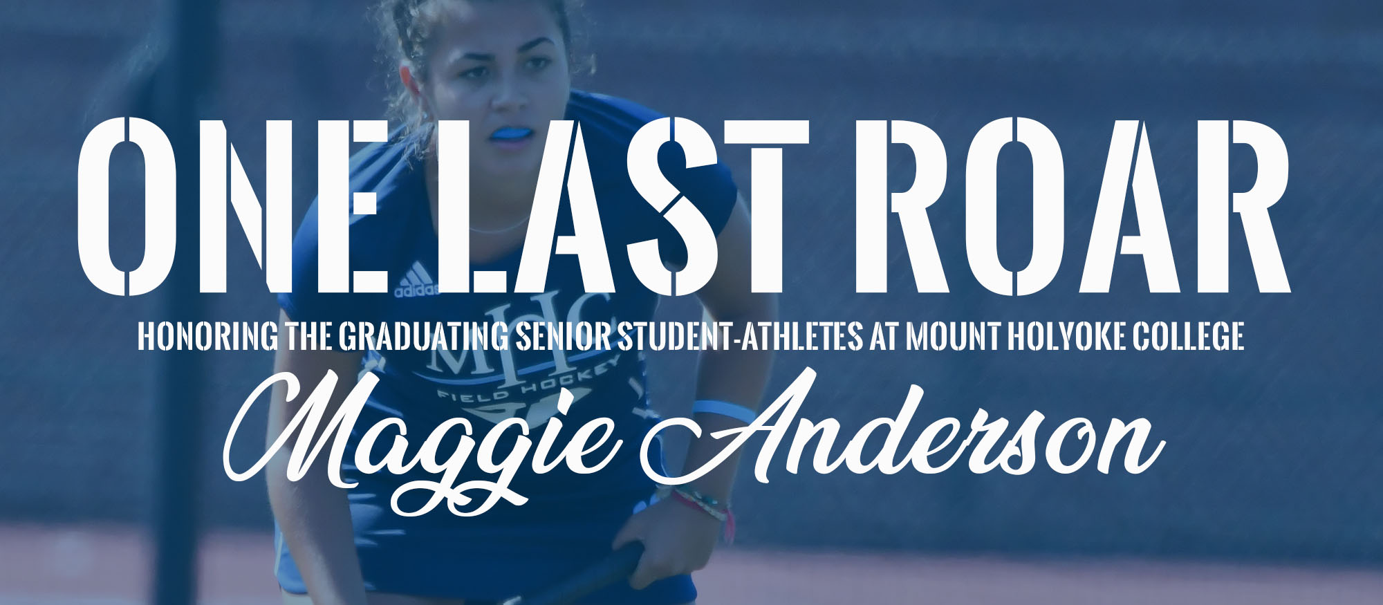 One Last Roar: Maggie Anderson, Field Hockey