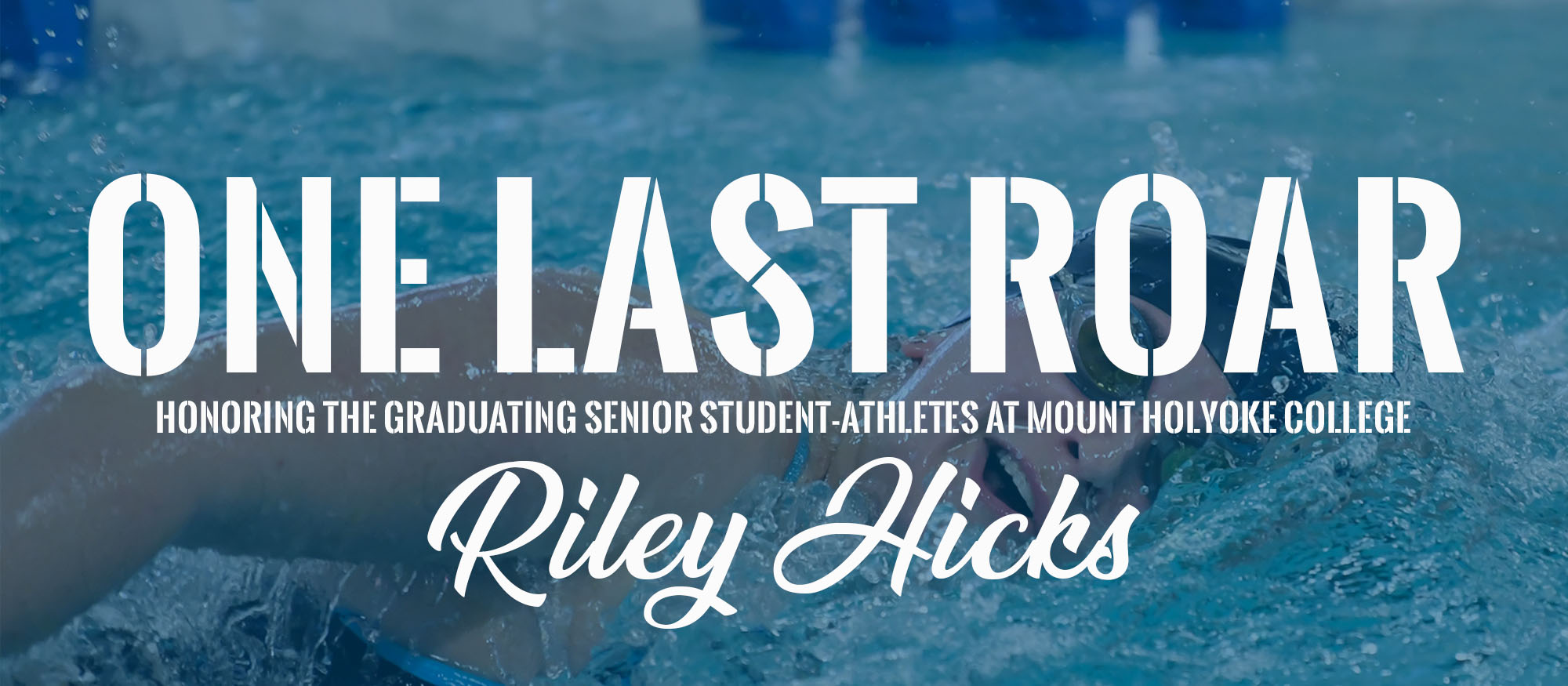 One Last Roar: Riley Hicks, Swimming and Diving