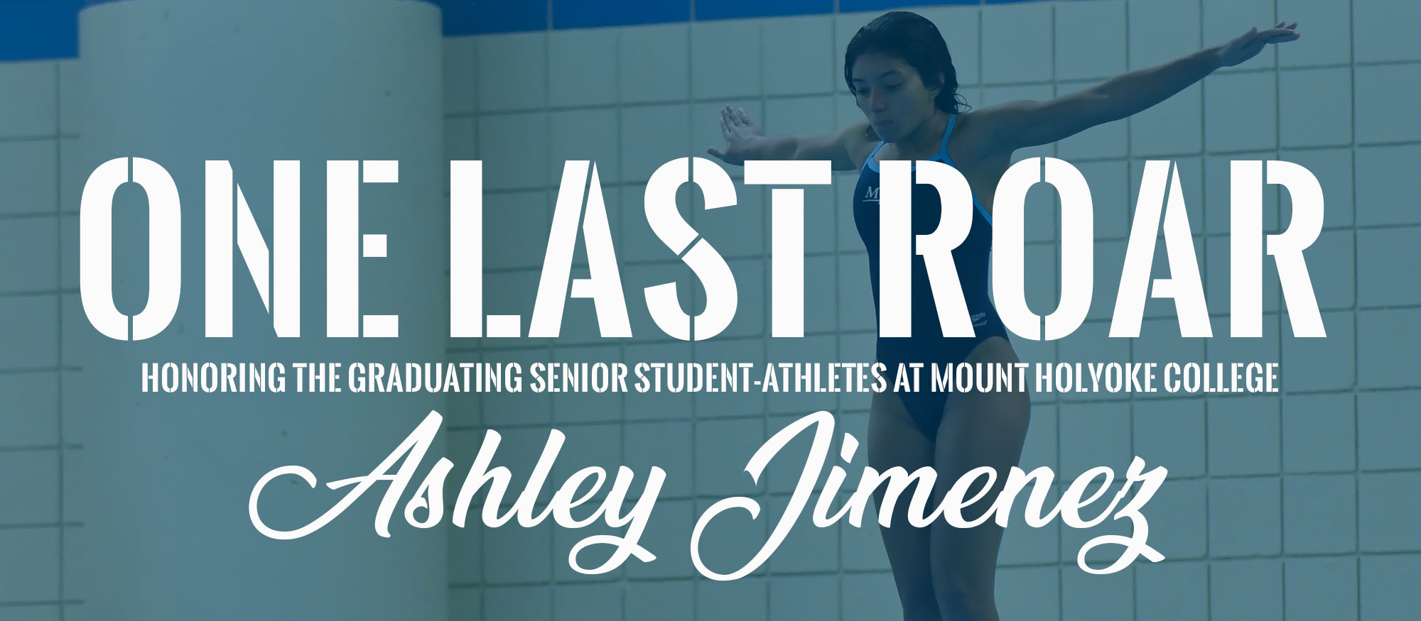 One Last Roar: Ashley Jimenez, Swimming and Diving