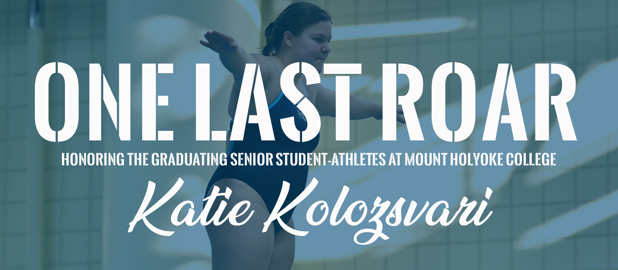 One Last Roar: Katie Kolozsvari, Swimming and Diving
