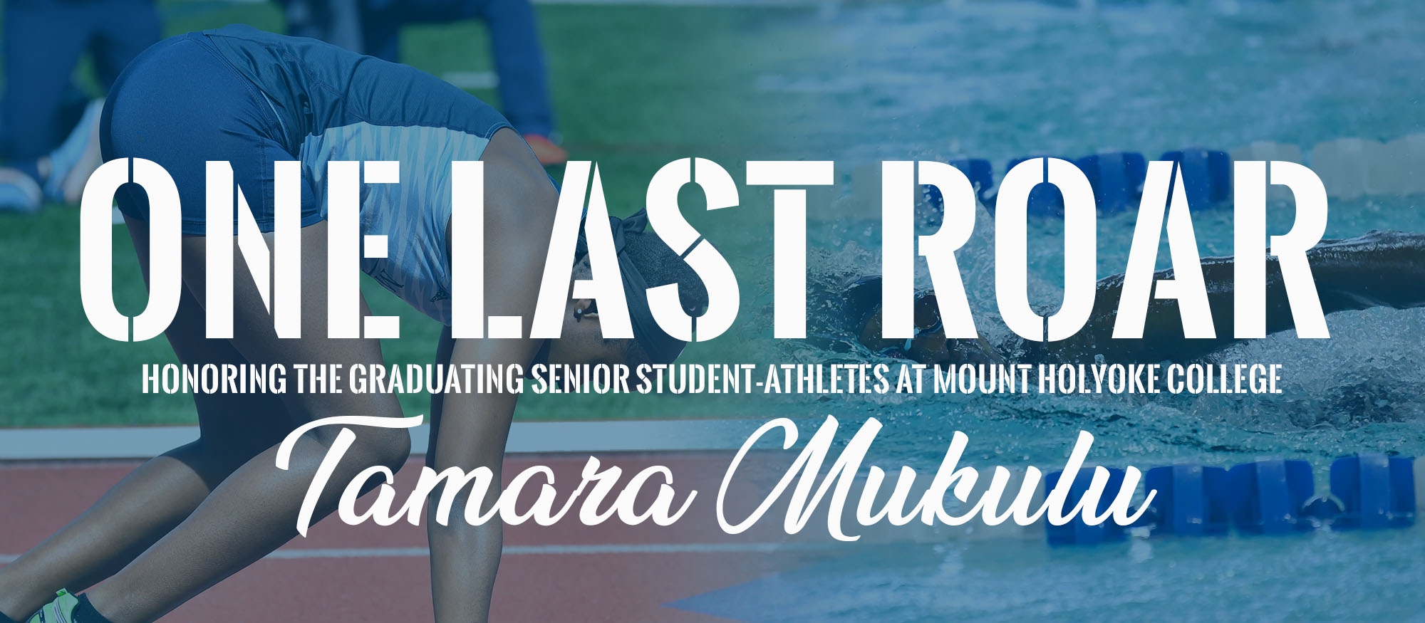 One Last Roar: Tamara Mukulu, Swimming and Diving/Track & Field