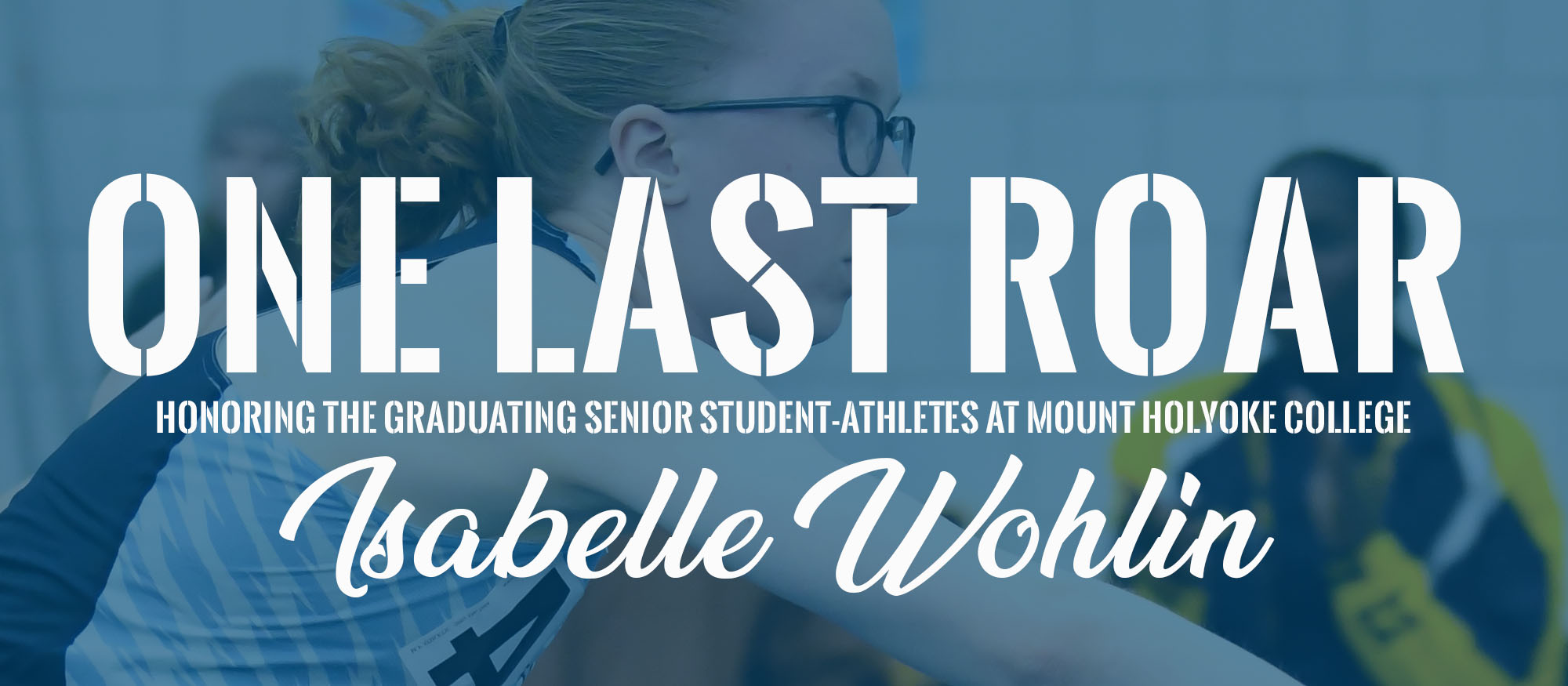 One Last Roar: Isabelle Wohlin, Track & Field
