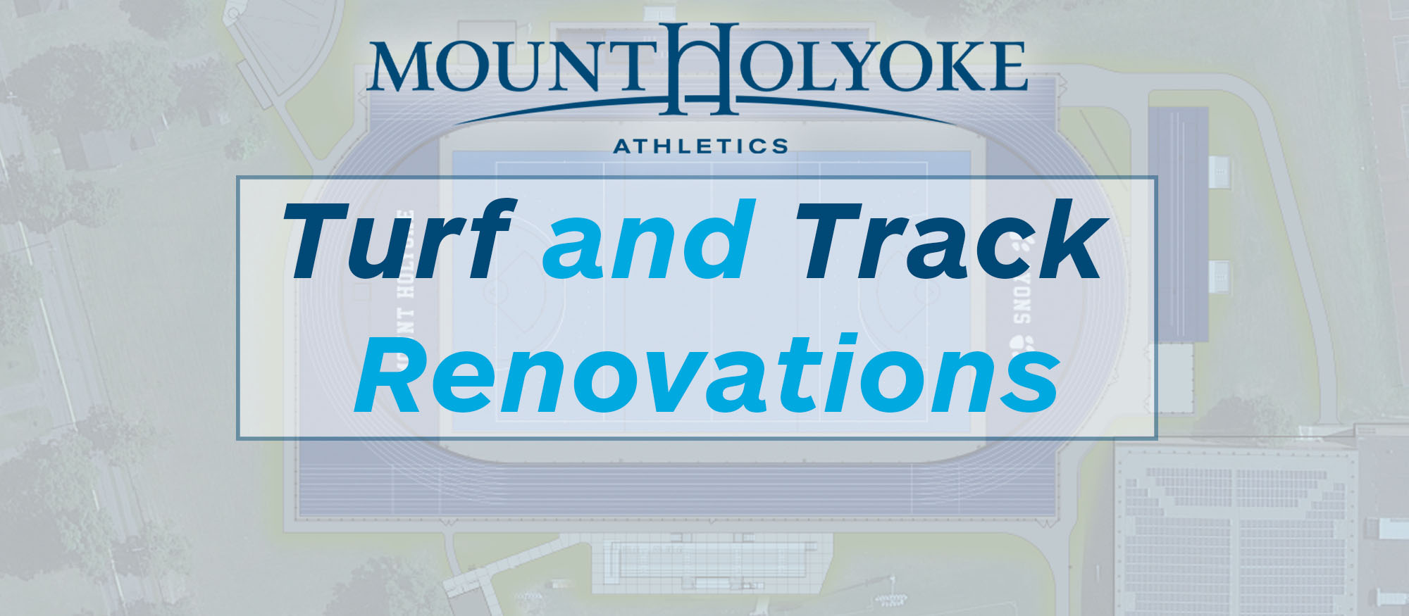 Mount Holyoke College Athletics to Begin Turf & Track Renovations in May